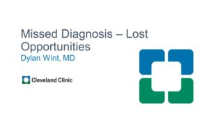 Missed Diagnosis - Lost Opportunities